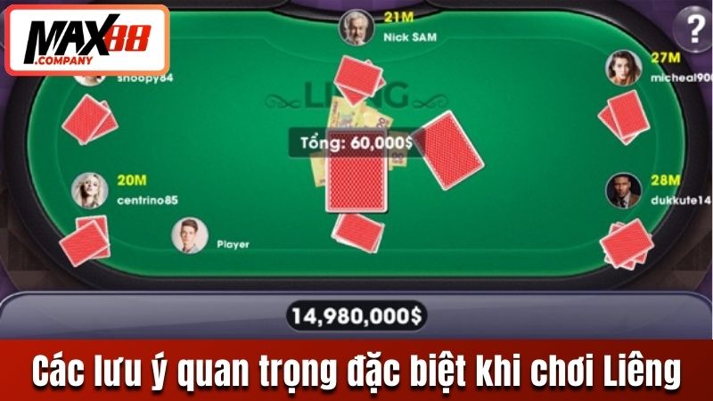 Các lưu ý quan trọng đặc biệt khi chơi Liêng