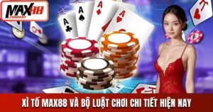 Xì tố Max88